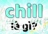 Chill là gì? Sử dụng từ Chill trong hoàn cảnh nào là hợp lý? chill-trong-tieng-anh-la-gi