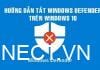 Hướng dẫn tắt Windows Defender nhanh chóng, chính xác hoàn toàn tat-windows-defender-hieu-qua