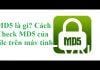 MD5 là gì? Hướng dẫn cách check MD5 của file trên máy tính check-md5