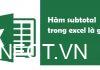 Hàm Subtotal là gì? Cách dùng hàm Subtotal trong Excel đơn giản nhất ham-subtotal
