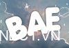 Bae là gì? Bae có nghĩa là gì trên Facebook và các lĩnh vực khác bae-la-gi